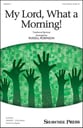 My Lord, What a Morning! Three-Part Mixed choral sheet music cover